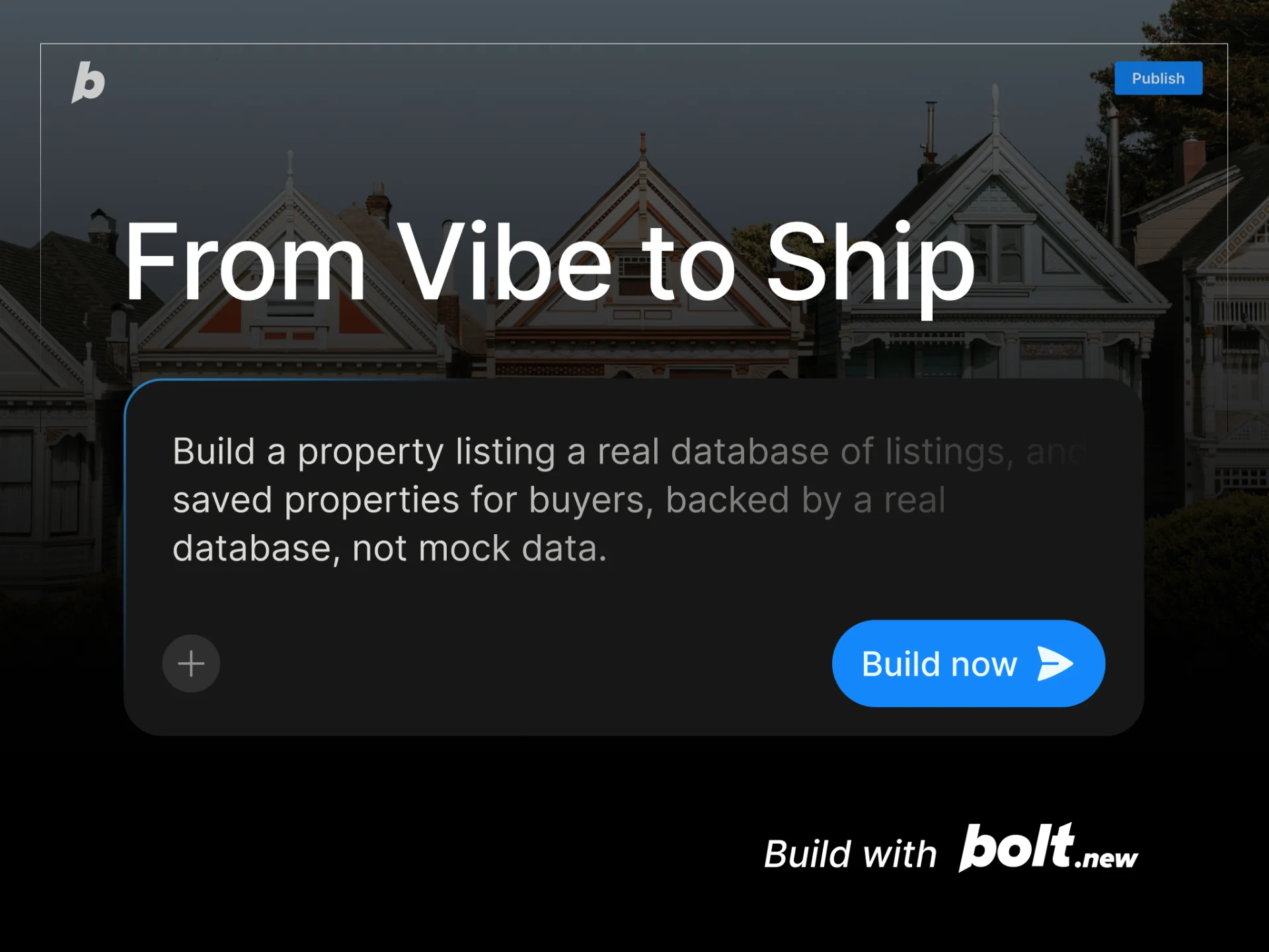 'From Vibe to Ship' headline over a San Francisco Victorian houses background, with an example prompt for building a property listing app and a 'Build now' button.